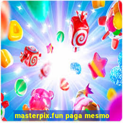 masterpix.fun paga mesmo